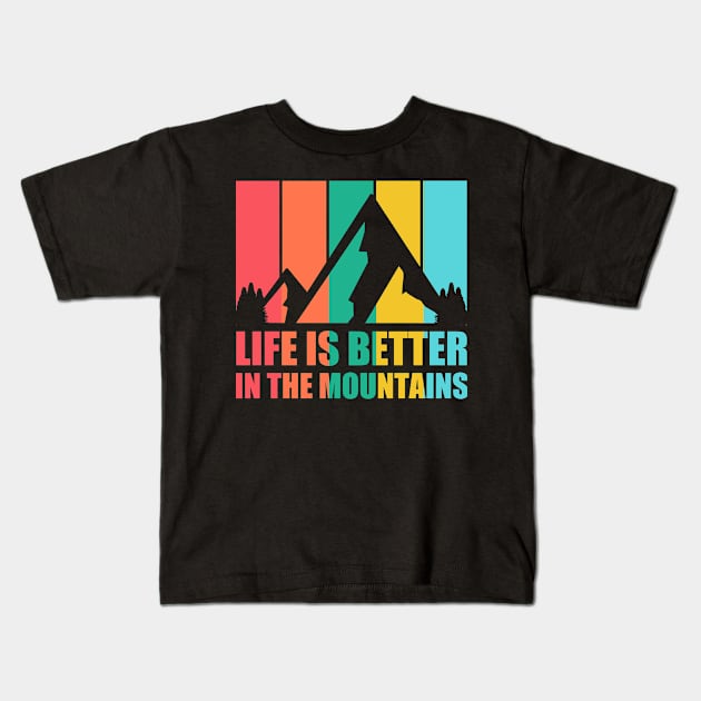 LIFE IS BETTER IN THE MOUNTAINS Retro Vintage Striped Colorfull Tropical Holiday Sunset Mountain Hike Kids T-Shirt by Musa Wander